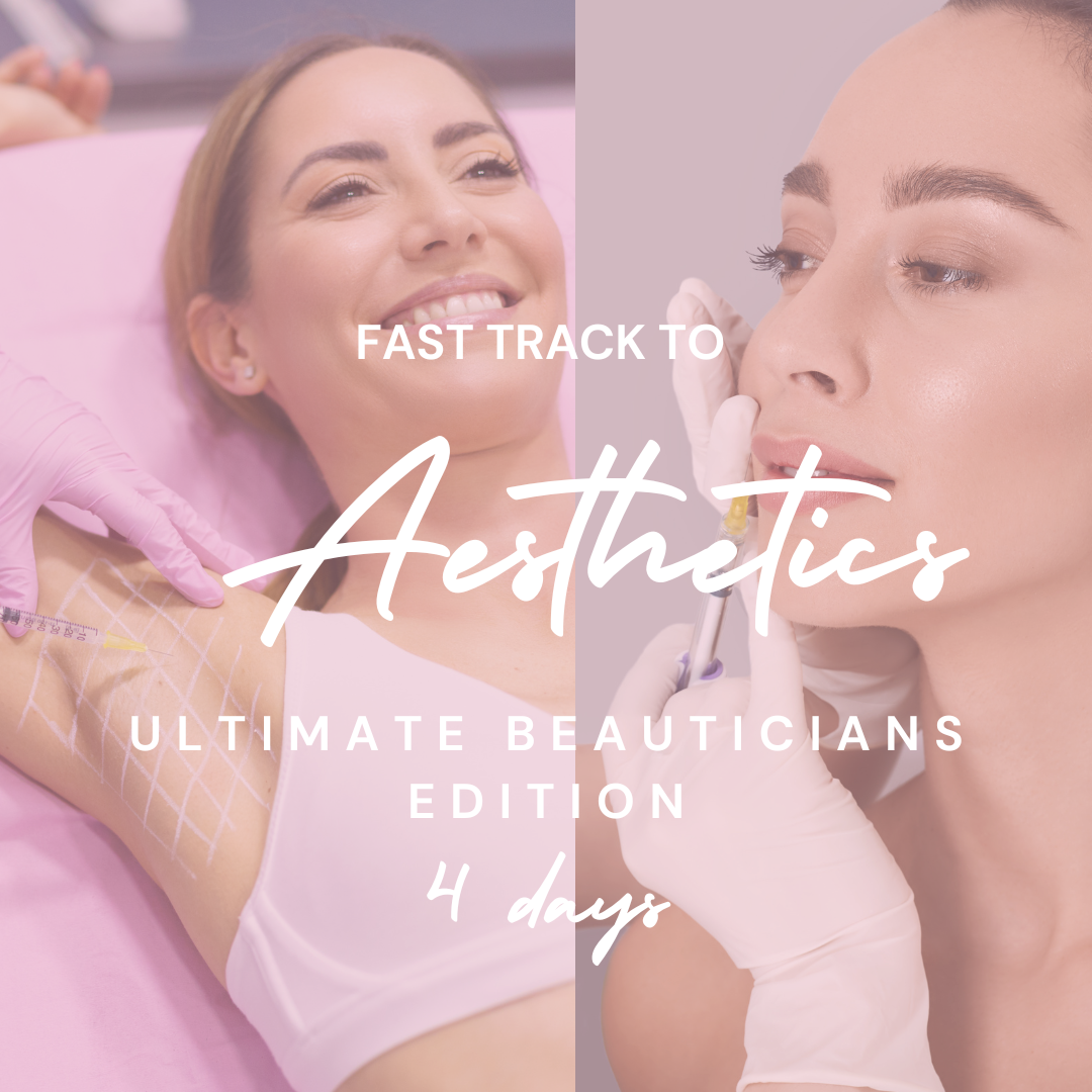 Fast-Track to Aesthetics – BEAUTICIANS EDITION (inc advanced)